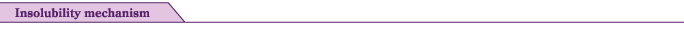 Insolubility mechanism